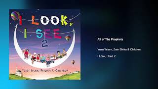 Yusuf Islam, Zain Bhika & Children - All of The Prophets | I Look, I See 2