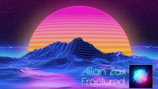 Allan Zax - Fractured [Synthwave]