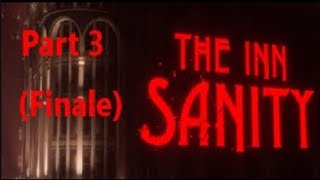 The Inn Sanity - Let's Play (Part 3 - Finale)