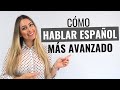 How to Speak More Advanced Spanish with EL QUE, LO QUE, EL CUAL, LO CUAL and Form Advanced Phrases