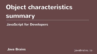 JavaScript for Developers 21 - Object Characteristics Summary
