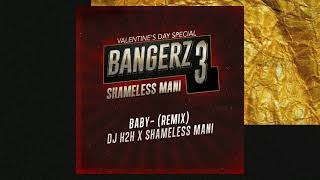 Baby - Justin Bieber - DJ H2H x Shameless Mani Remix | Full Song