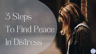 Meditation In 3 Steps To Find Peace In Distress  | Daily Prayer and Meditation | Encountering Peace