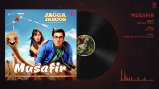 Musafir Full Audio Song  JaggaJasoos  Tushar Joshi  Ranbir, Katrina  Pritam