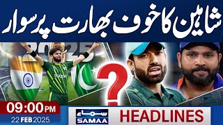 Champions Trophy 2025 | Pakistan Vs India Match | 9 PM News Headlines | 22nd February | SAMAA TV