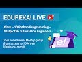 Class - 10 Python Programming | Matplotlib Tutorial For Beginners | Edureka