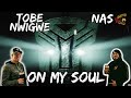 🔥SONG GOT US ON GOOOOO!!!🔥  | Tobe Nwigwe & Nas ft. Jacob Banks On My Soul Reaction