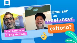 ¿Cómo ser un freelancer exitoso? 👌 Juan Lombana - Mercatitlán ft. Fric Martínez