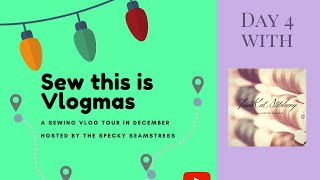 Sew This Is Vlogmas: Day 4