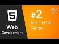 Web Development #2 - Basic HTML Syntax