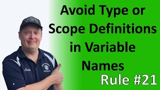 Rule #21 - Avoid type or scope definitions in variable names