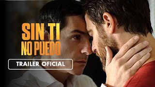 Sin Ti No Puedo (2022) - Tráiler en Español