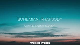 Bohemian Rhapsody - Queen | Connie Talbot (Lyrics)