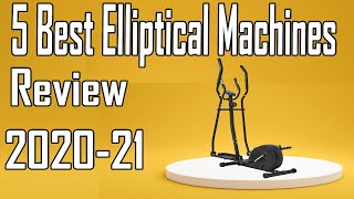 5 Best Elliptical Machines Review 2021