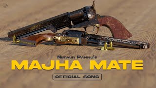 Majha Mate : Nirvair Pannu (Official Song) Desi Crew | Juke Dock