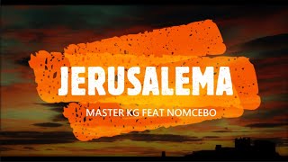 MASTER KG FEAT NOMCEBO - JERUSALEMA (1 HOUR )