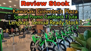 UPDATE STOCK KAWASAKI GREENTECH PLAZA | OKTOBER 2022. CASHBACK SAMPAI 7 JUTA !