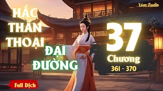 Hắc Thần Thoại Đại Đường - Tập 37 - Chương 361 - 370 Độc Xông Thanh Long Tự