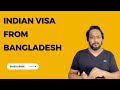 Indian Visa Application from Bangladesh | কিভাবে করবেন | Documents for Indian Visa Application