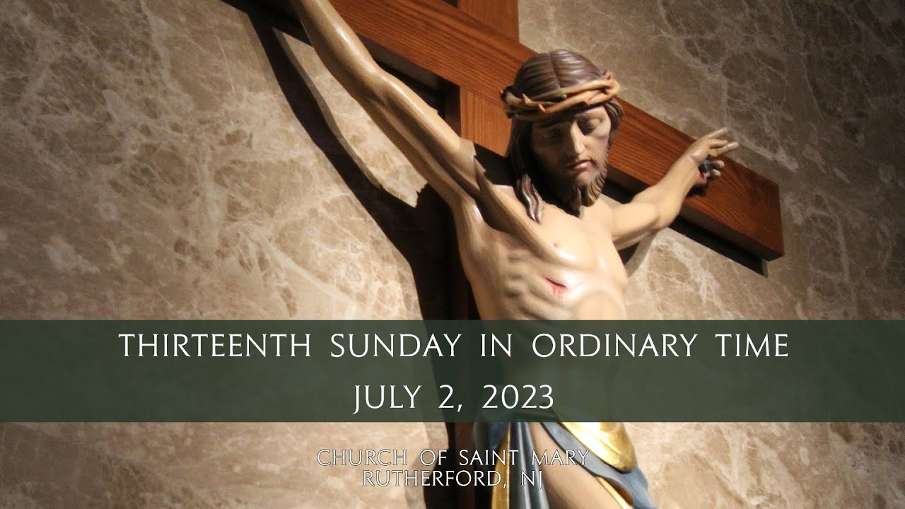 Thirteenth Sunday In Ordinary Time - YouTube