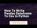 how to write pandas dataframe to csv in python