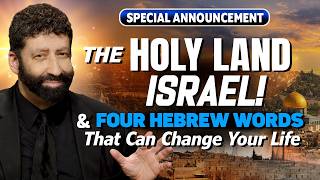 THE HOLY LAND - ISRAEL! & Four Hebrew Words That Can Change Your Life | Special Announcement