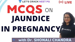 MCQs on Jaundice in Pregnancy | NEET PG 2021 | Dr. Shonali Chandra