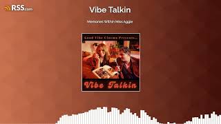 Memories Within Miss Aggie - A Vibe Talkin Podcast