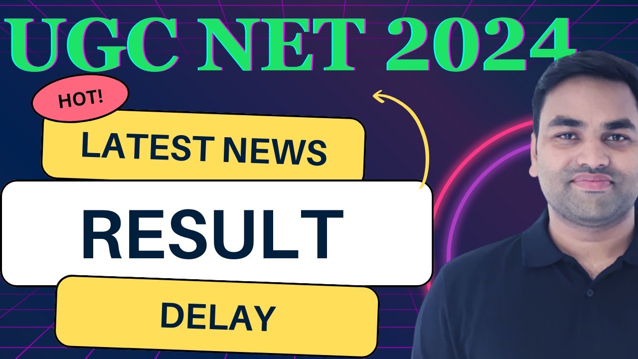 LATEST NEWS:- UGC NET 2023 RESULT DELAY || UGC NET 2024 RESULT || UGC ...