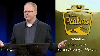 Summer in the Psalms - Psalm 4: God Always Hears (June 23, 2024)