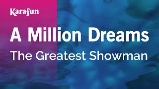 A Million Dreams - The Greatest Showman | Karaoke Version | KaraFun