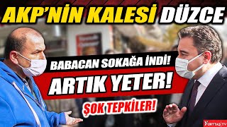 Ali Babacan sokağa indi! AKP'nin kalesi Düzce'de şok tepkiler!