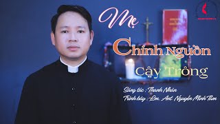 Mẹ Chính Nguồn Cậy Trông || Sáng tác : Thanh Nhàn || Trình bày : LM. Ant Nguyễn Minh Tâm