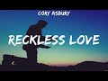 Cory Asbury - Reckless Love (Lyrics) Hillsong Worship, Kari Jobe, Maverick City Music