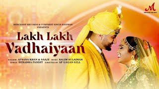 Lakh Lakh Vadhaiyaan | Afsana Khan, Saajz | Salim Sulaiman | Shradha Pandit | Afsaajz Wedding Song