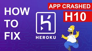 Causes of Heroku H10-App Crashed Error And How To Solve Them | Top 3 error newbies always have
