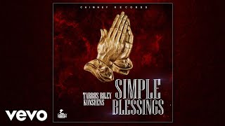 Tarrus Riley, Konshens - Simple Blessings (Official Audio)