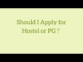 hostel vs pg which one is better for students should i apply for hostel