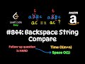 Backspace String Compare - Two Pointers - Stack - Amazon Interview Question - Python - LeetCode 844