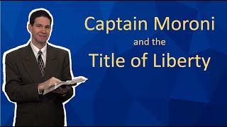 Captain Moroni \u0026 The Title of Liberty