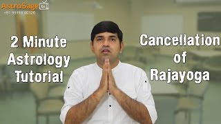 Cancellation of Rajayoga: 2 Minute Astrology Tutorial