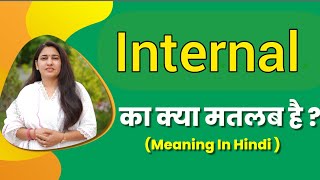 Internal meaning in hindi | internal ka matlab kya hota hai | word meaning in hindi