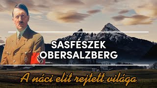 Sasfészek / Obersalzberg - A náci elit rejtett világa