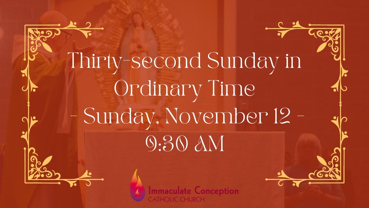 Thirty-second Sunday In Ordinary Time - Sunday, November 12 - 9:30 AM ...