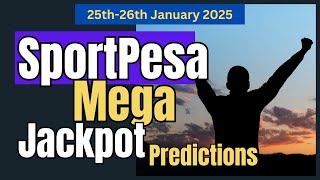 SportPesa MEGA JACKPOT Predictions | 25th-26th January 2025