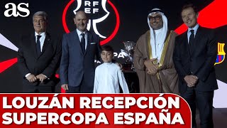 LOUZÁN preside la RECEPCIÓN previa a la FINAL de la SUPERCOPA DE ESPAÑA | REAL MADRID - FC BARCELONA