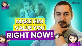 Make A Man Value You With These Secrets