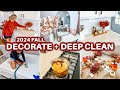 NEW 🍁 2024 FALL DECORATE + CLEAN WITH ME | FALL HOME DECOR 2024 | CLEANING MOTIVATION HOUSE CLEANING