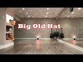 Big Old Hat line dance (Dance & Teach)