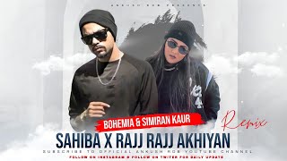 Bohemia X Simiran Kaur Dhadli (Remix 2022) | Sahiba X Rajj Rajj Akhiyan Roiyan | Ankush Rdb #bohemia